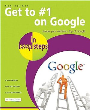 Get to #1 on Google in Easy Steps