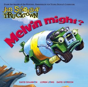Melvin Might? (Jon Scieszka's Trucktown Series)