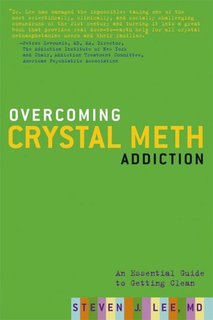 Best seller books 2018 free download Overcoming Crystal Meth Addict: An Essential Guide to Getting Clean from CM Addiction by Steven J. Lee M.D. 9781569243138 (English literature) 