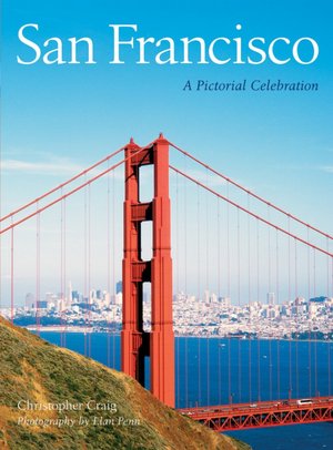 San Francisco: A Pictorial Celebration