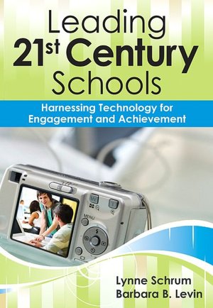 Leading 21st-Century Schools: Harnessing Technology for Engagement and Achievement