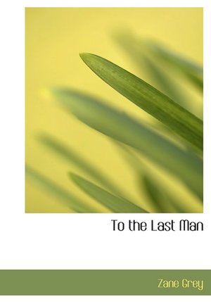 To The Last Man (Large Print Edition)
