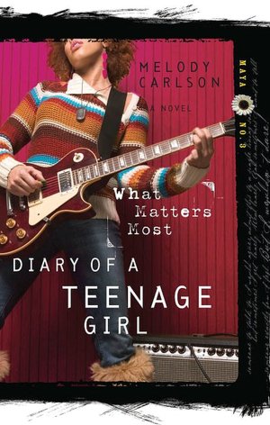 What Matters Most (Diary of a Teenage Girl Series: Maya #3)