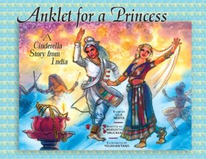 Anklet for a Princess: A Cinderella Tale from India