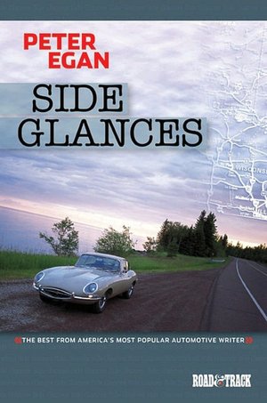 Side Glances: The Best from America's Most Popular Automotive Writer, July 2002-June 2006