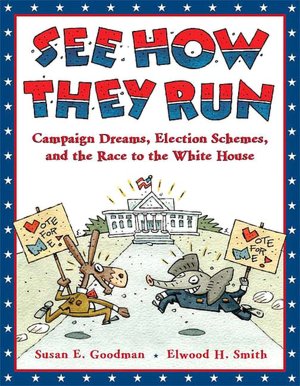 See How They Run: Campaign Dreams, Election Schemes, and the Race to the White House