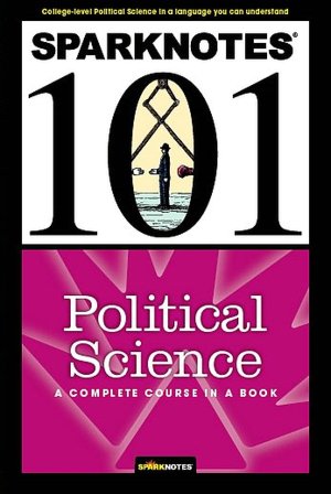 Political Science (SparkNotes 101)