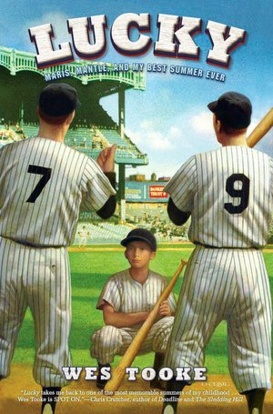 Lucky: Maris, Mantle, and My Best Summer Ever
