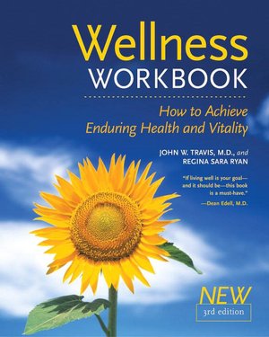 Wellness Workbook: How to Achieve Enduring Health and Vitality