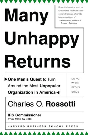 Many Unhappy Returns: One Man's Quest to Turn Around the Most Unpopular Organization in America