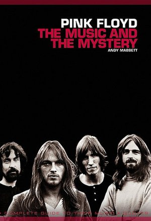 Pink Floyd: The Music And The Mystery