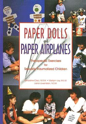 English audiobook for free download Paper Dolls and Paper Airplanes: Therapeutic Exercises for Sexually Traumatized Children iBook (English literature)