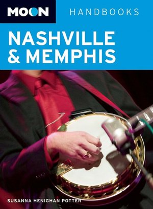 Moon Handbook: Nashville and Memphis