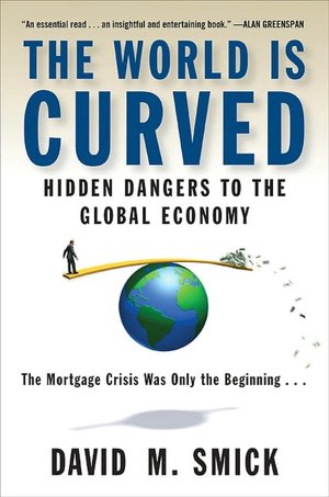 The World Is Curved: Hidden Dangers to the Global Economy