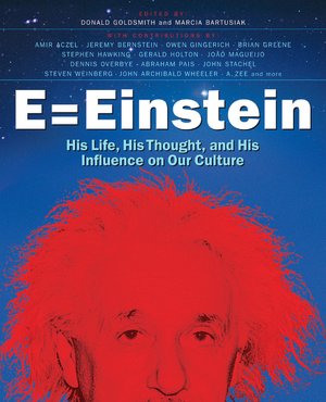 E = Einstein: His Life, His Thought, and His Influence on Our Culture