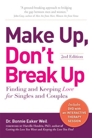 Make Up, Don't Break Up: Finding and Keeping Love for Singles and Couples
