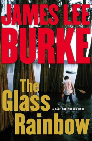 The Glass Rainbow (Dave Robicheaux Series #18)