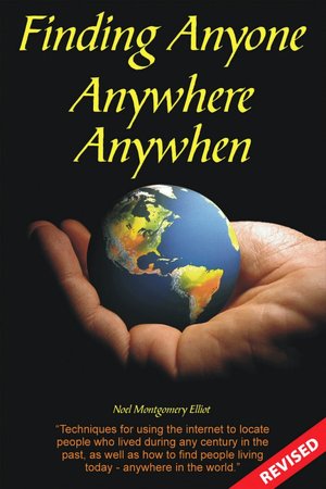 Geneology - Finding Anyone Anywhere Anywhen by Noel Montgomery Elliot PDF eBook