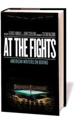 At the Fights: American Writers on Boxing