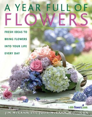 Year Full of Flowers: Fresh Ideas to Bring Flowers into Your Life Everyday
