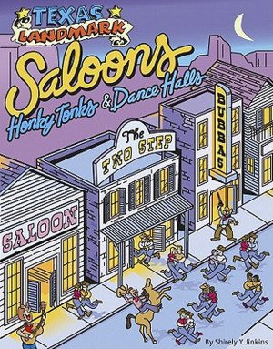 Texas Landmark Saloons: Honky Tonks & Dancehalls