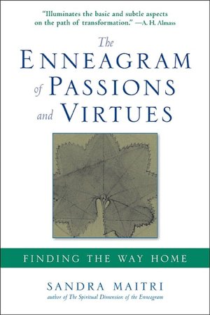 Online audio books free no downloading The Enneagram of Passions and Virtues: Finding the Way Home by Sandra Maitri (English Edition) 9781585427239