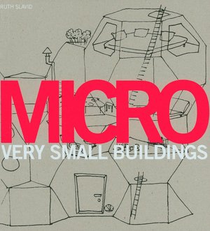 Micro: Very Small Buildings