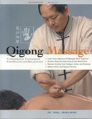 Qigong Massage: Fundamental Techniques for Health and Relaxation