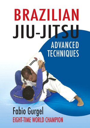 Brazilian Jiu-Jitsu Advanced: The Jiu-Jitsu Handbook