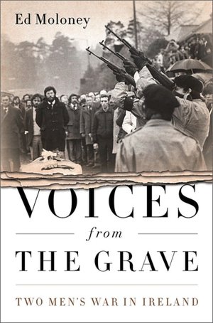Voices from the Grave: Two Men's War in Ireland