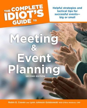 The Complete Idiot's Guide to Meeting and Event Planning