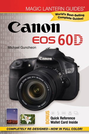 Magic Lantern Guides: Canon EOS 60D