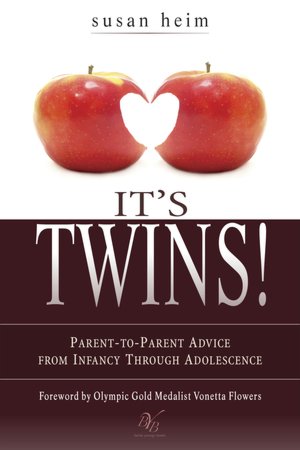 It's Twins!: Parent-to-Parent Advice from Infancy through Adolescence