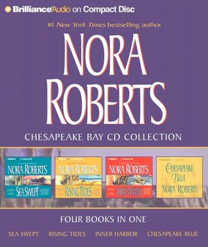 Nora Roberts Chesapeake Bay CD Collection: Sea Swept, Rising Tides, Inner Harbor, Chesapeake Blue