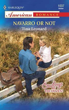 Navarro or Not: Cowboy's by the Dozen (Harlequin American Romance #1037)