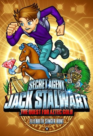 The Quest for Aztec Gold (Secret Agent Jack Stalwart Series #10)