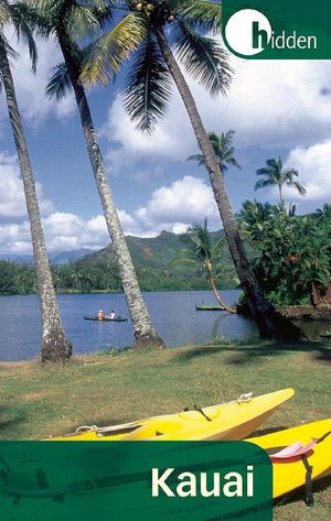 Hidden Kauai: Including Hanalei, Princeville, and Poipu