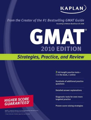 Kaplan GMAT 2010: Strategies, Practice, and Review