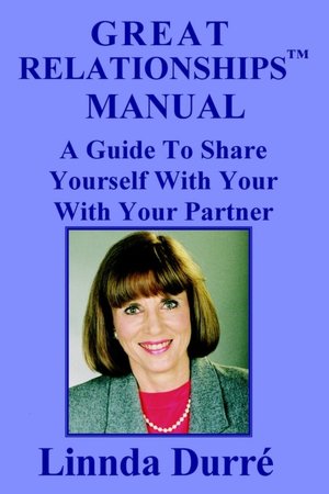 Great Relationships Manual: A Guide to Share Yourself with Your Partner