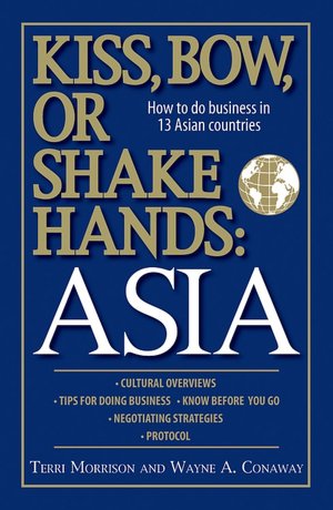 Kiss, Bow, or Shakes Hands Asia: How to Do Business in 13 Asian Countries