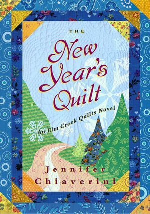 The New Year's Quilt (Elm Creek Quilts Series #11)