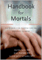 Handbook for Mortals: Guidance for People Facing Serious Illness