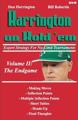Harrington on Hold 'em: Expert Strategy for No Limit Tournaments: Volume 2: The Endgame