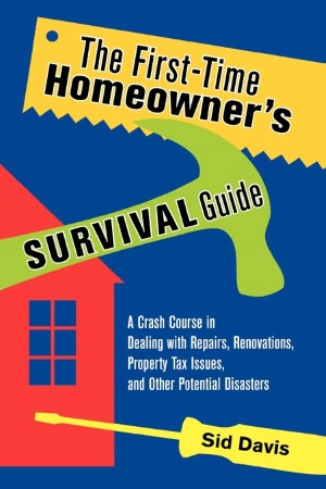 The First-Time Homeowner's Survival Guide