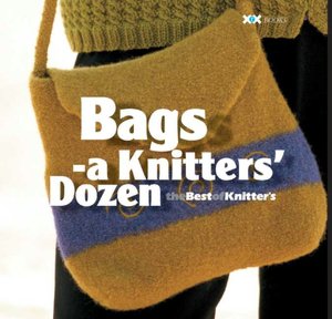 Bags: A Knitter's Dozen (The Best of Knitter's Series)