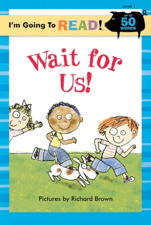 I'm Going to Read (Level 1): Wait for Us!