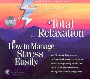 Total Relaxation/How to Manage Stress Easily