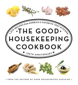 The Good Housekeeping Cookbook: 1,275 Recipes from America's Favorite Test Kitchen