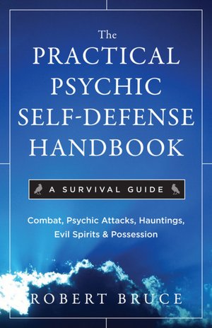 Practical Psychic Self-Defense Handbook: A Survival Guide