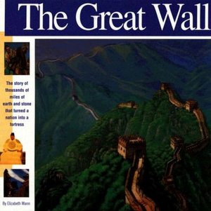 The Great Wall: The Story of Thousands of Miles of Earth and Stone That Turned a Nation into a Fortress